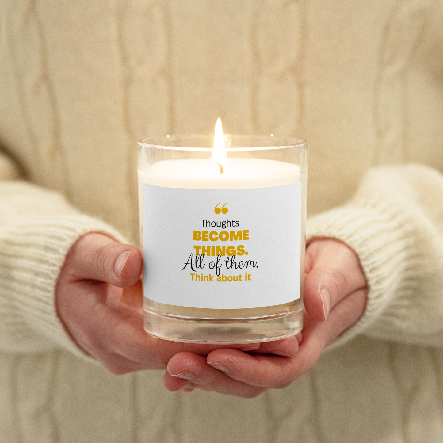 Thoughts Become Things Glass jar soy wax candle