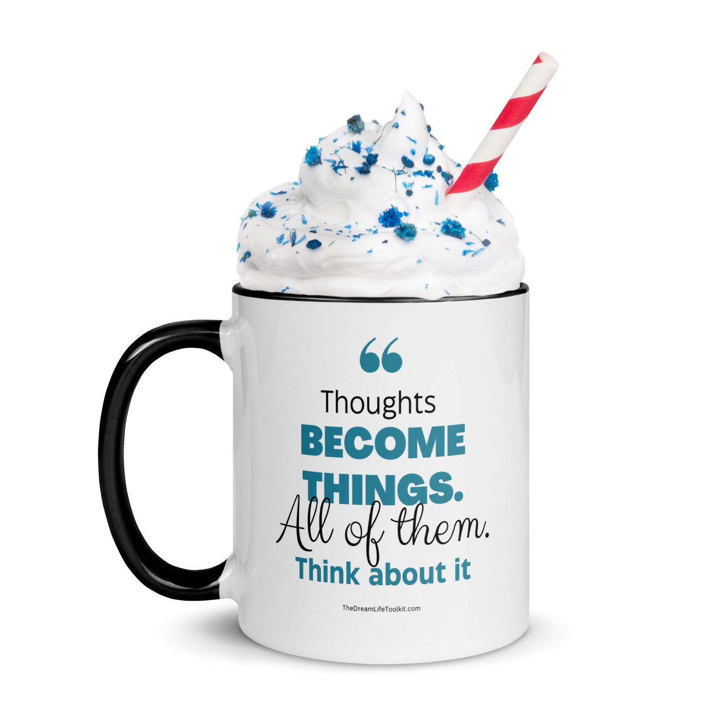 Thoughts Become Things Mug