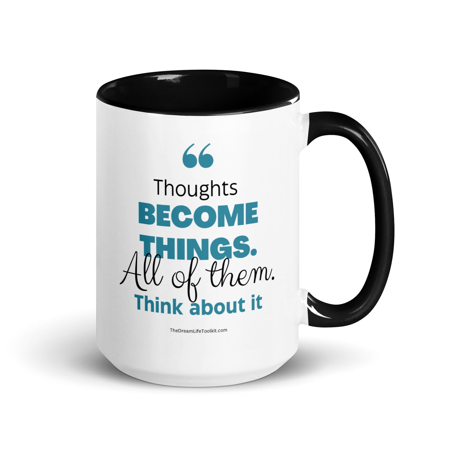 Thoughts Become Things Mug