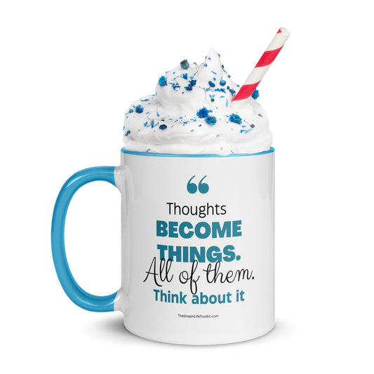 Thoughts Become Things Mug