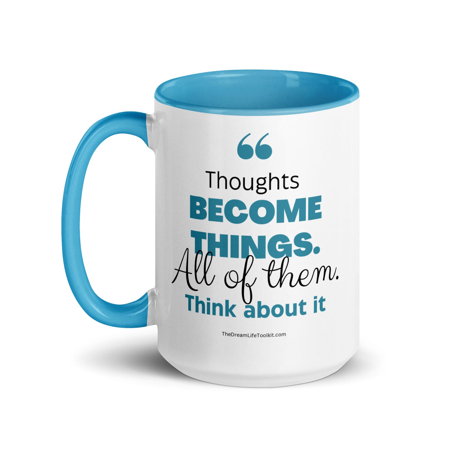 Thoughts Become Things Mug