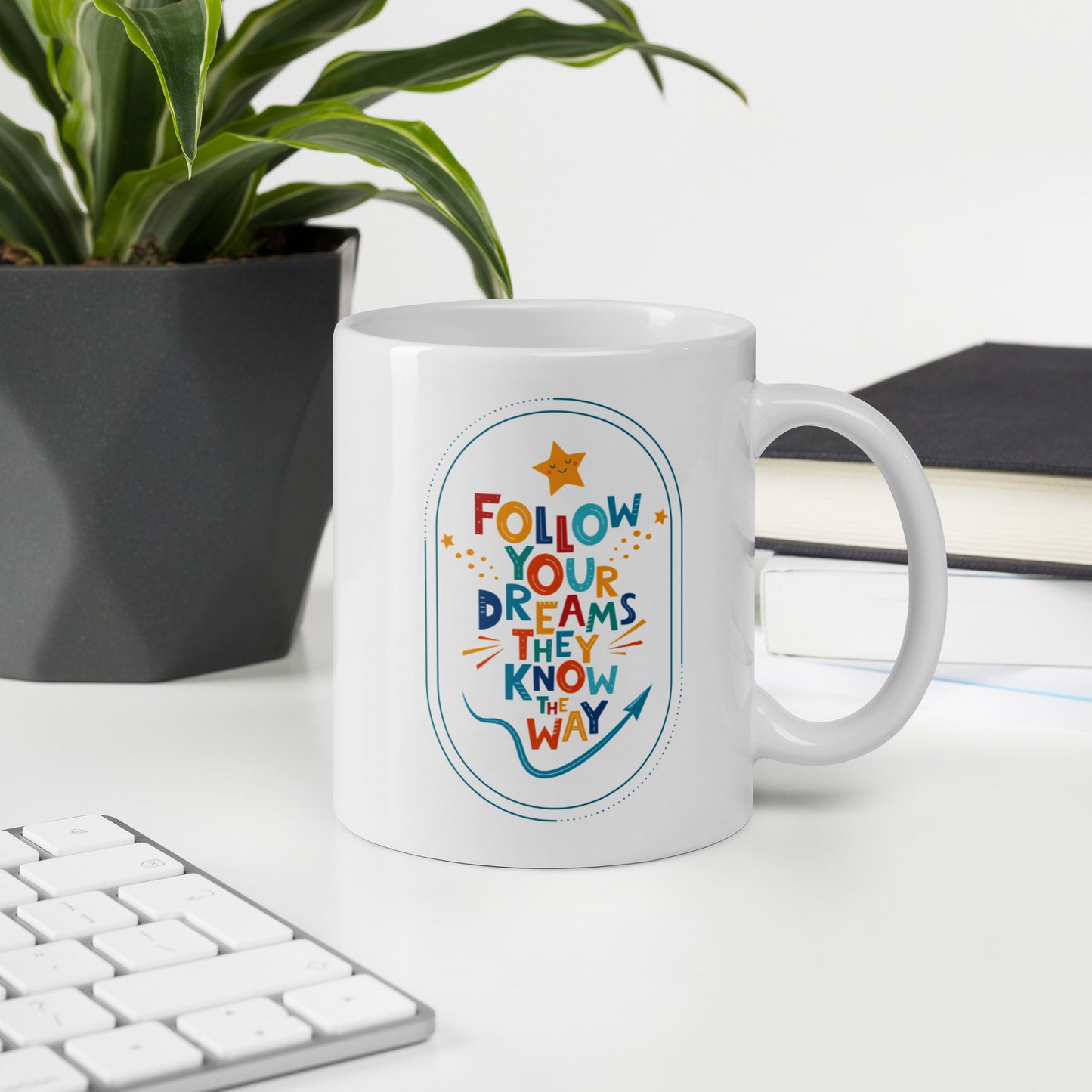 Follow Your Dreams - White glossy mug